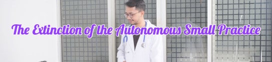 HospitalExtinction of the Autonomous Small Practice