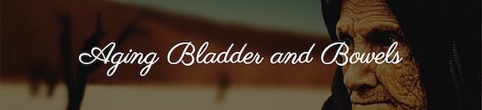 Aging Bladder and Bowels