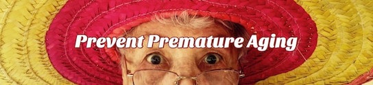 Prevent Premature Aging