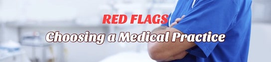 Red Flags Choosing a Medical Practice