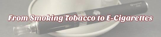 Smoking tobacco to E-cigarettes