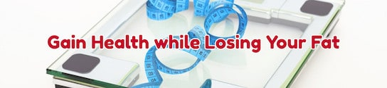 Gain Health Lose Fat