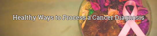 Process a Cancer Diagnosis