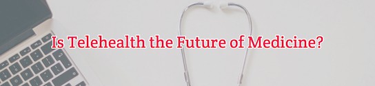 Telemedicine Future of Medicine