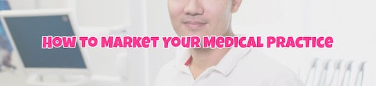 Market Your Medical Practice