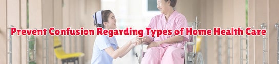 Types of Home Health Care