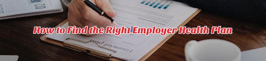 Finding the Right Employer Health Plan