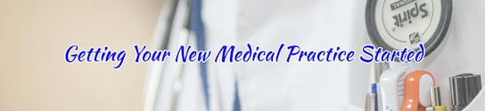 Getting Your New Medical Practice Started