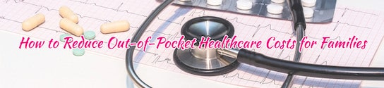 Reduce Out of Pocket Healthcare Costs