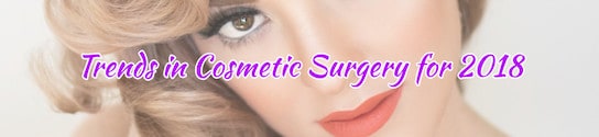 Trends in Cosmetic Surgery 2018
