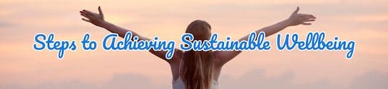 Steps to Achieving Sustainable Wellbeing
