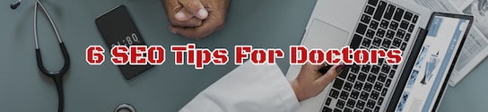 6 SEO Tips For Doctors