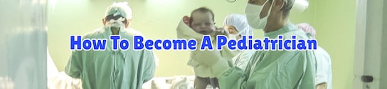 How To Become A Pediatrician