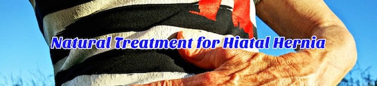 Natural Treatment for Hiatal Hernia