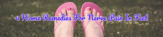 4 Home Remedies For Nerve Pain In Feet