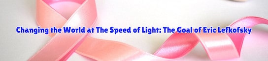 Changing the World at The Speed of Light The Goal of Eric Lefkofsky