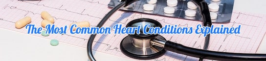 Common Heart Conditions Explained