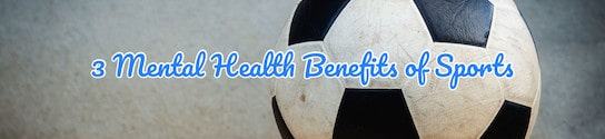 3 Mental Health Benefits of Sports