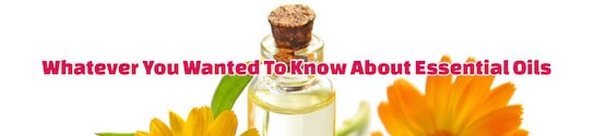 All about Essential Oils