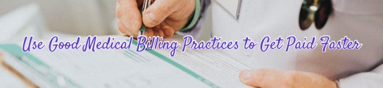 Use Good Medical Billing Practices