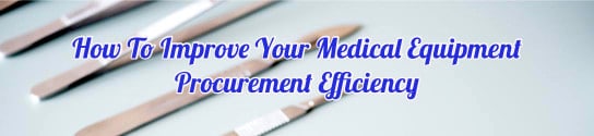 Medical Equipment Procurement Efficiency