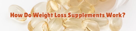 How Do Weight Loss Supplements Work?