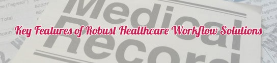 Robust Healthcare Workflow Solutions