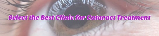 Select the Best Clinic for Cataract Treatment
