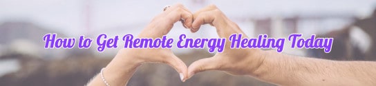 How to Get Remote Energy Healing Today