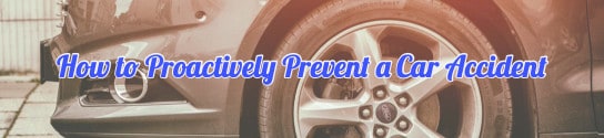 How to Proactively Prevent a Car Accident