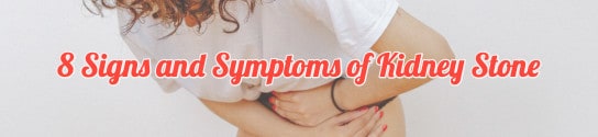 8 Signs and Symptoms of Kidney Stone