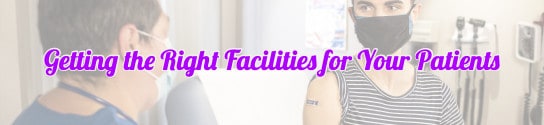The Right Facilities for Your Patients
