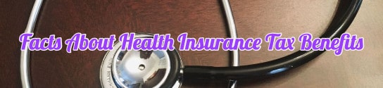 Facts About Health Insurance Tax Benefits