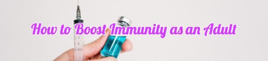 How to Boost Immunity as an Adult