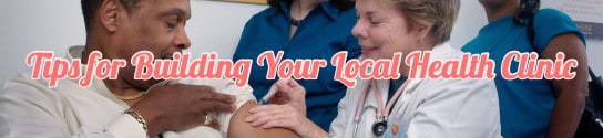 Tips for Building Your Local Health Clinic