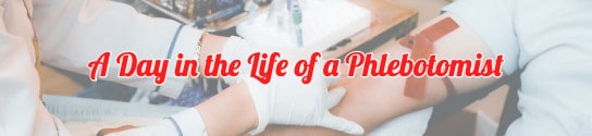 A Day in the Life of a Phlebotomist